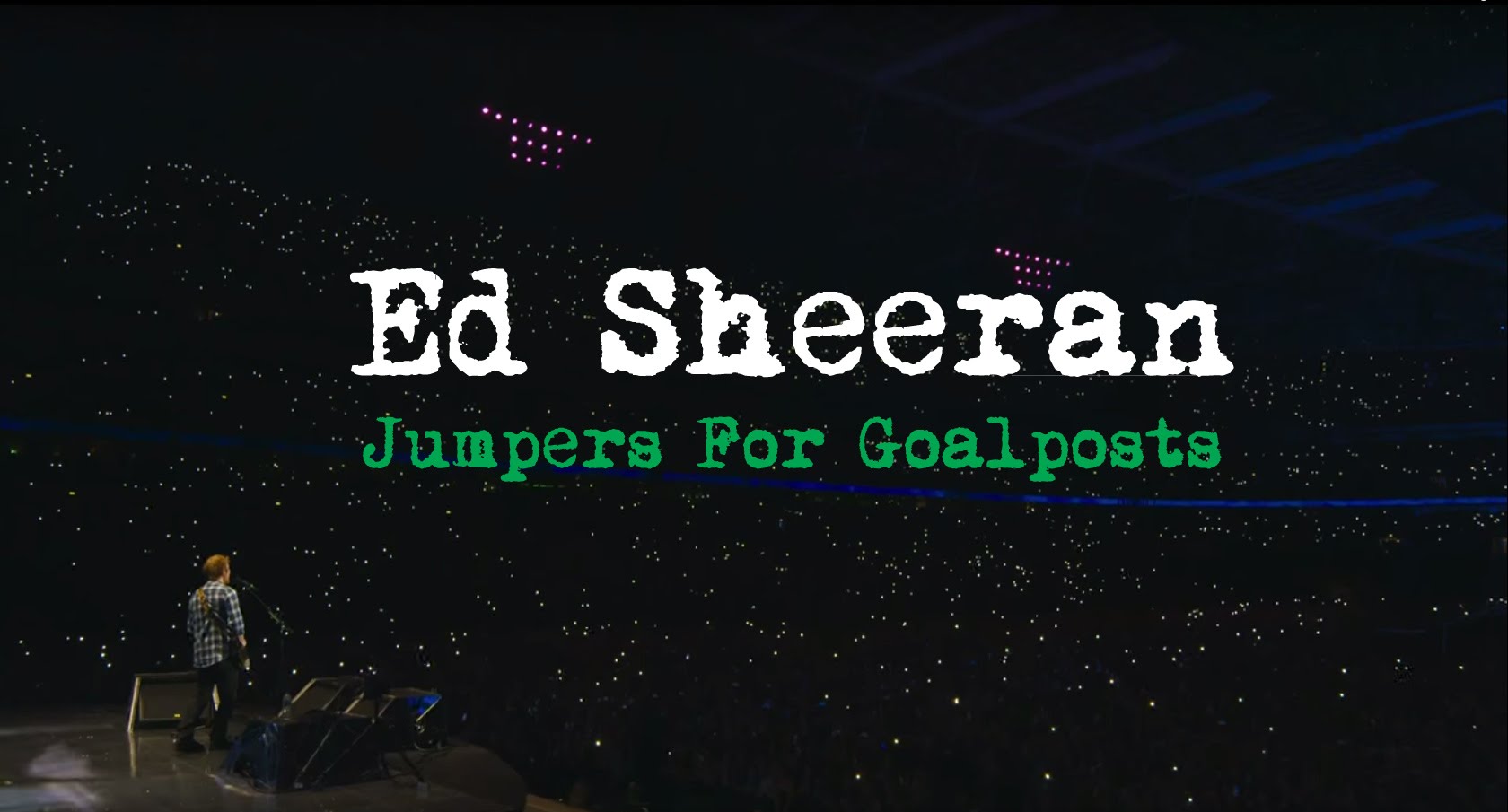 Ed Sheeran – Jumpers For Goalposts [Official Trailer]